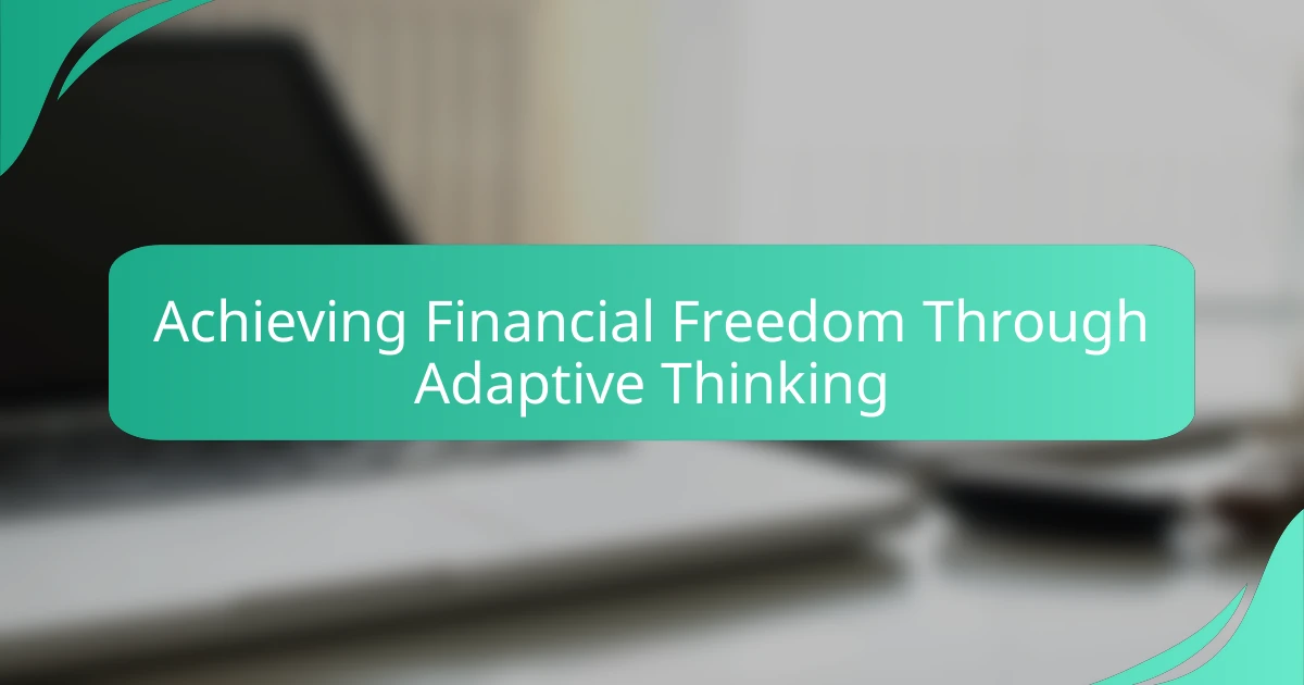 Achieving Financial Freedom Through Adaptive Thinking