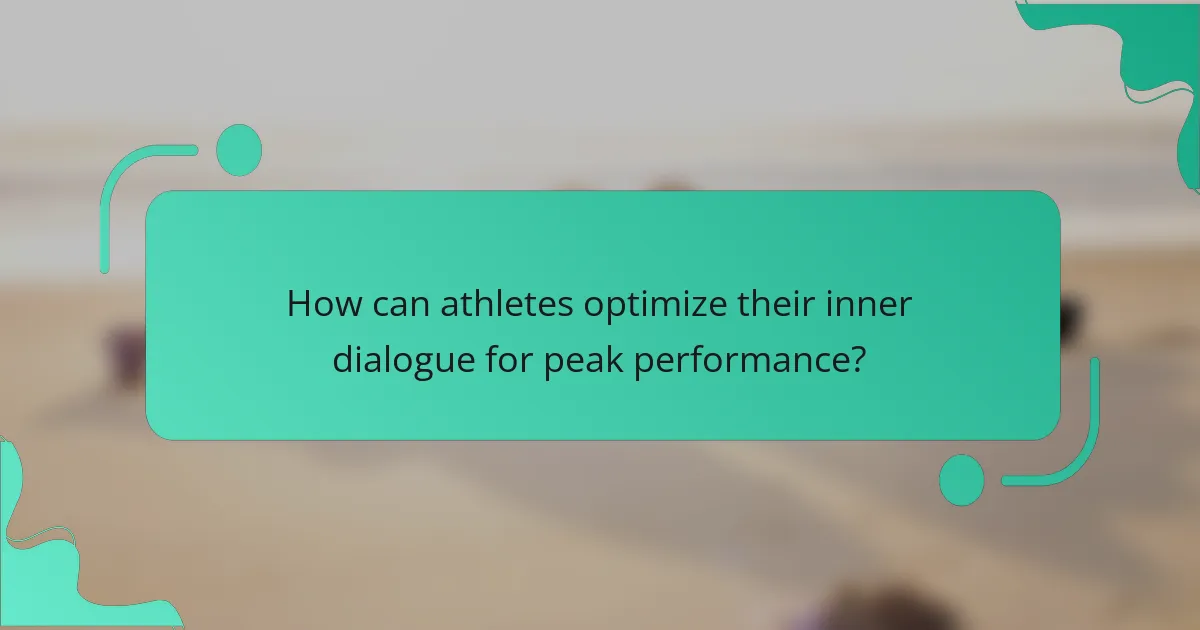How can athletes optimize their inner dialogue for peak performance?