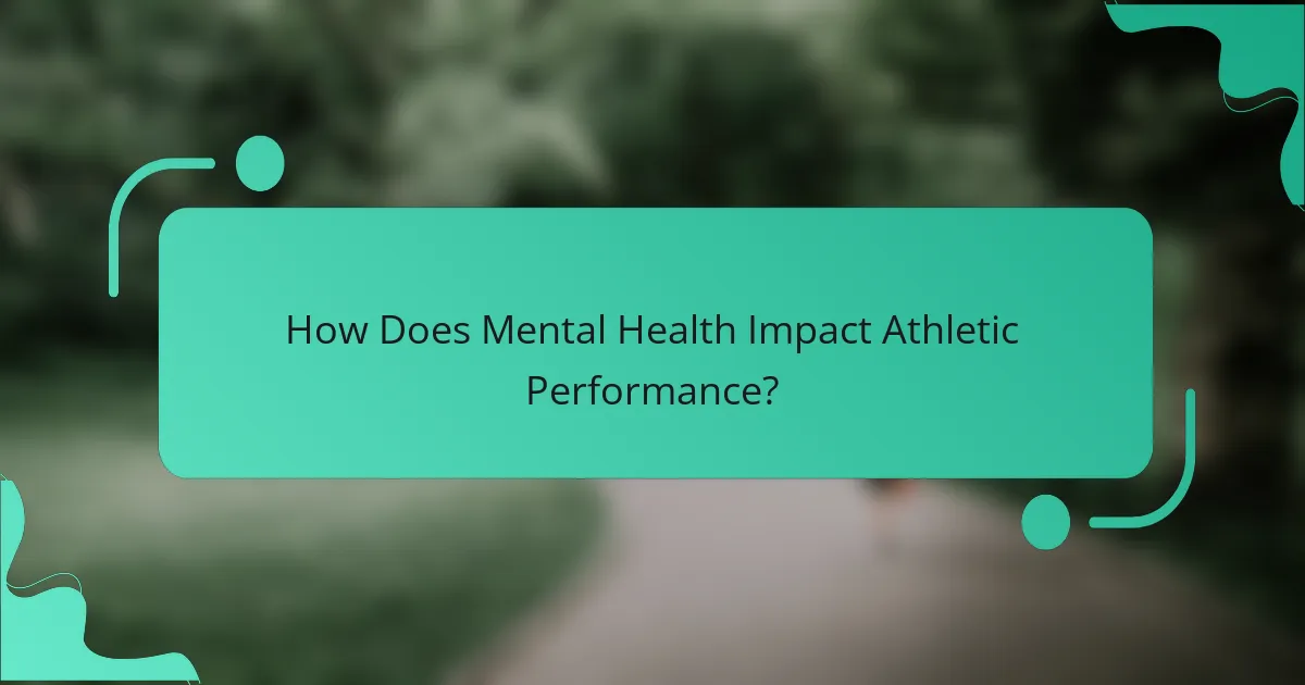 How Does Mental Health Impact Athletic Performance?