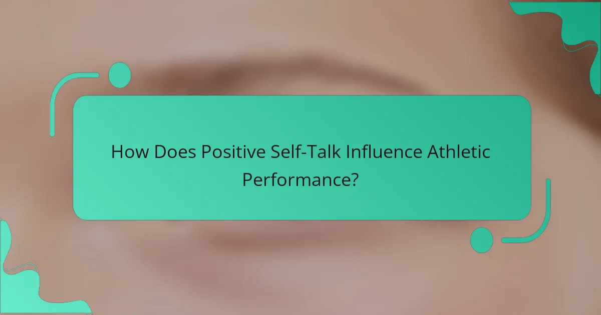 How Does Positive Self-Talk Influence Athletic Performance?