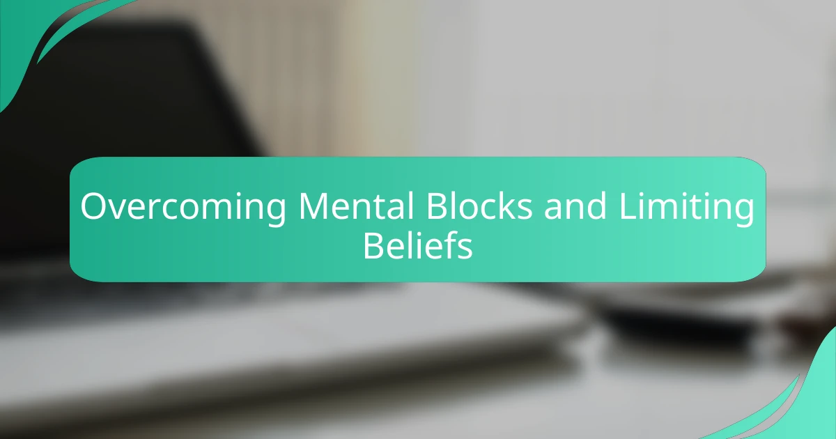 Overcoming Mental Blocks and Limiting Beliefs