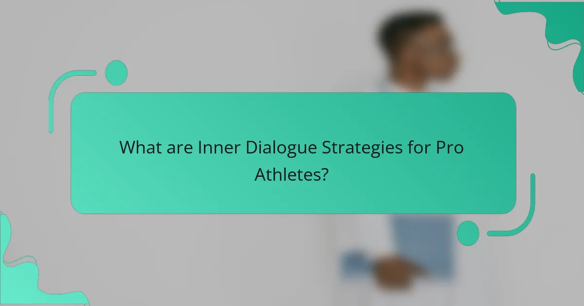What are Inner Dialogue Strategies for Pro Athletes?