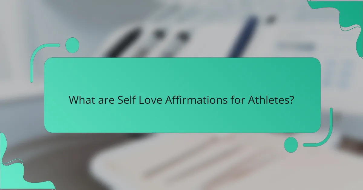 What are Self Love Affirmations for Athletes?