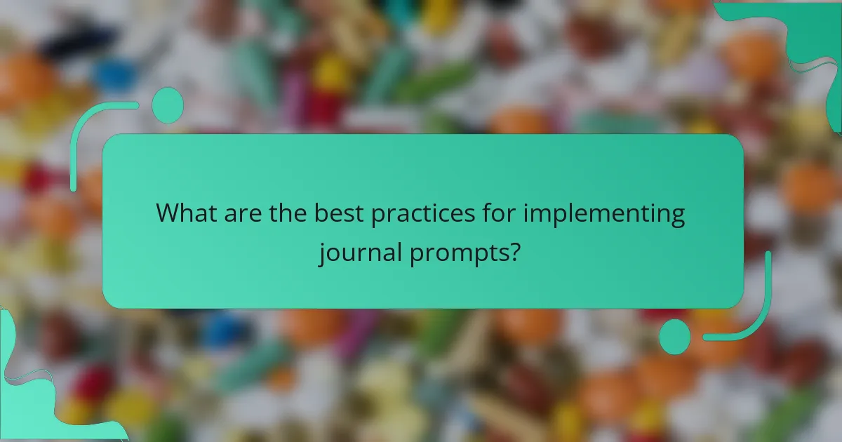 What are the best practices for implementing journal prompts?