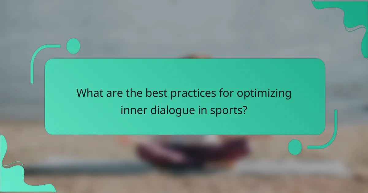 What are the best practices for optimizing inner dialogue in sports?