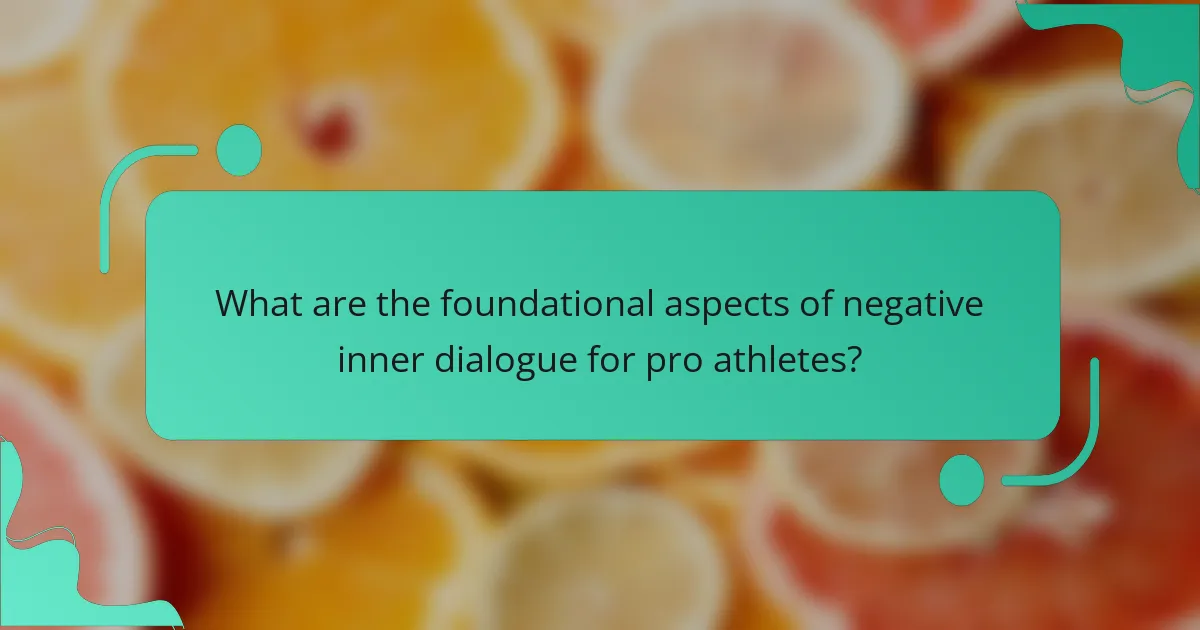 What are the foundational aspects of negative inner dialogue for pro athletes?