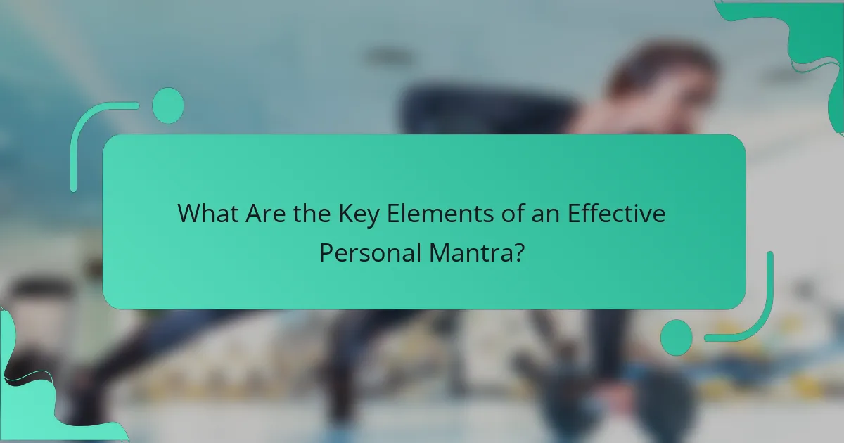 What Are the Key Elements of an Effective Personal Mantra?