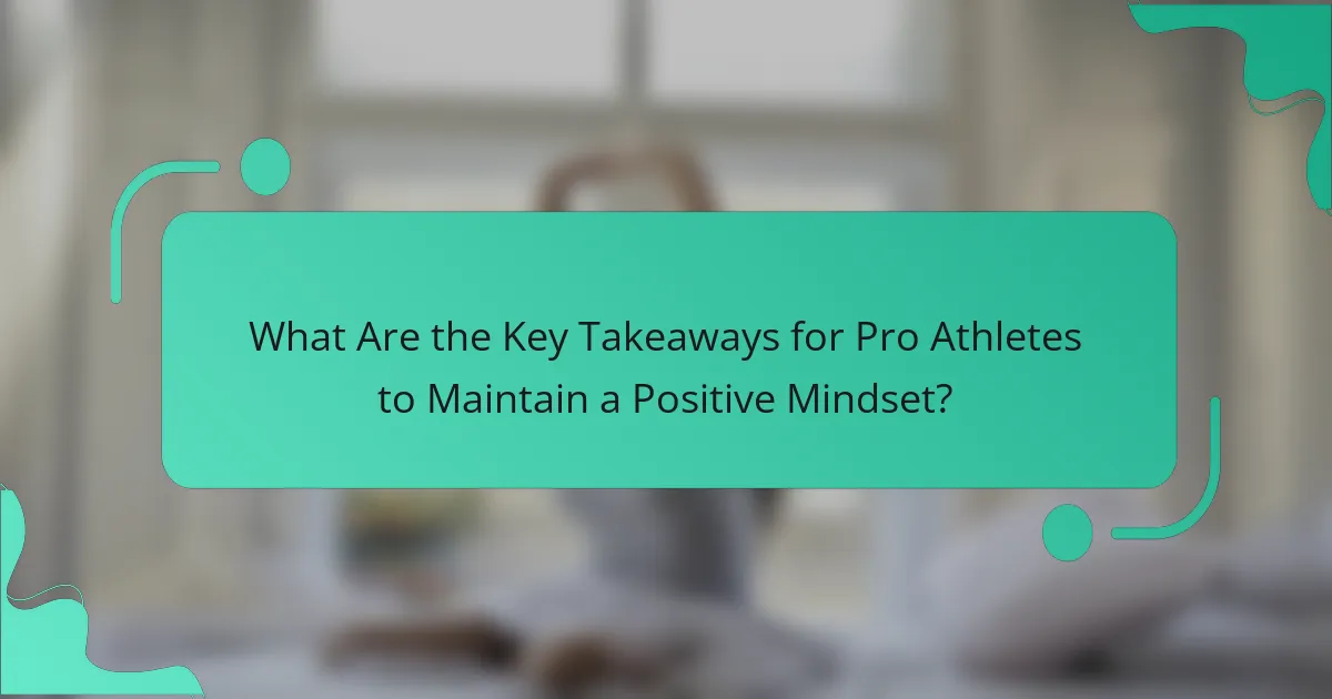 What Are the Key Takeaways for Pro Athletes to Maintain a Positive Mindset?