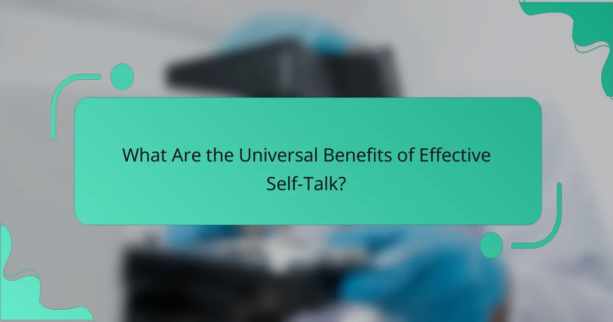 What are the Universal Benefits of Effective Self-Talk?