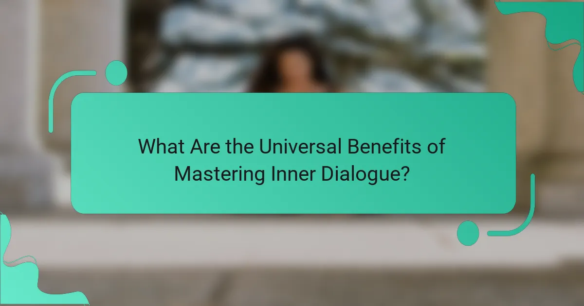 What Are the Universal Benefits of Mastering Inner Dialogue?