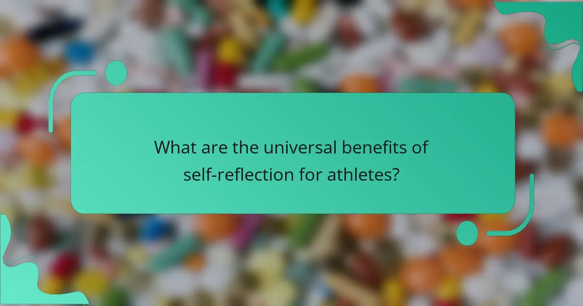 What are the universal benefits of self-reflection for athletes?