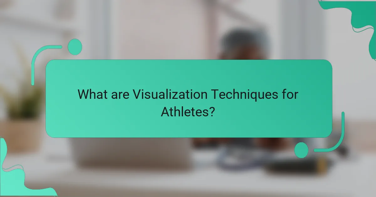 What are Visualization Techniques for Athletes?