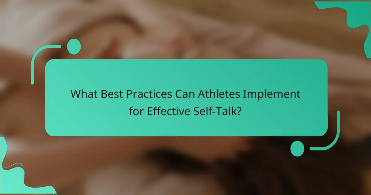 What Best Practices Can Athletes Implement for Effective Self-Talk?