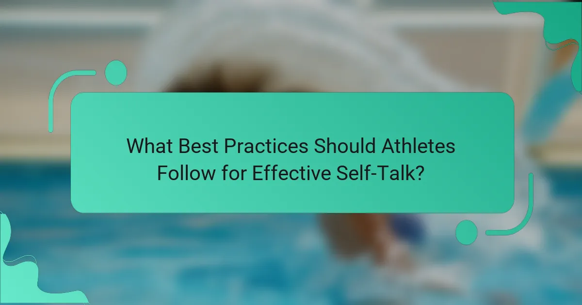 What Best Practices Should Athletes Follow for Effective Self-Talk?