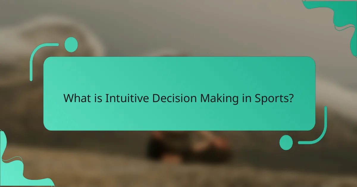 What is Intuitive Decision Making in Sports?