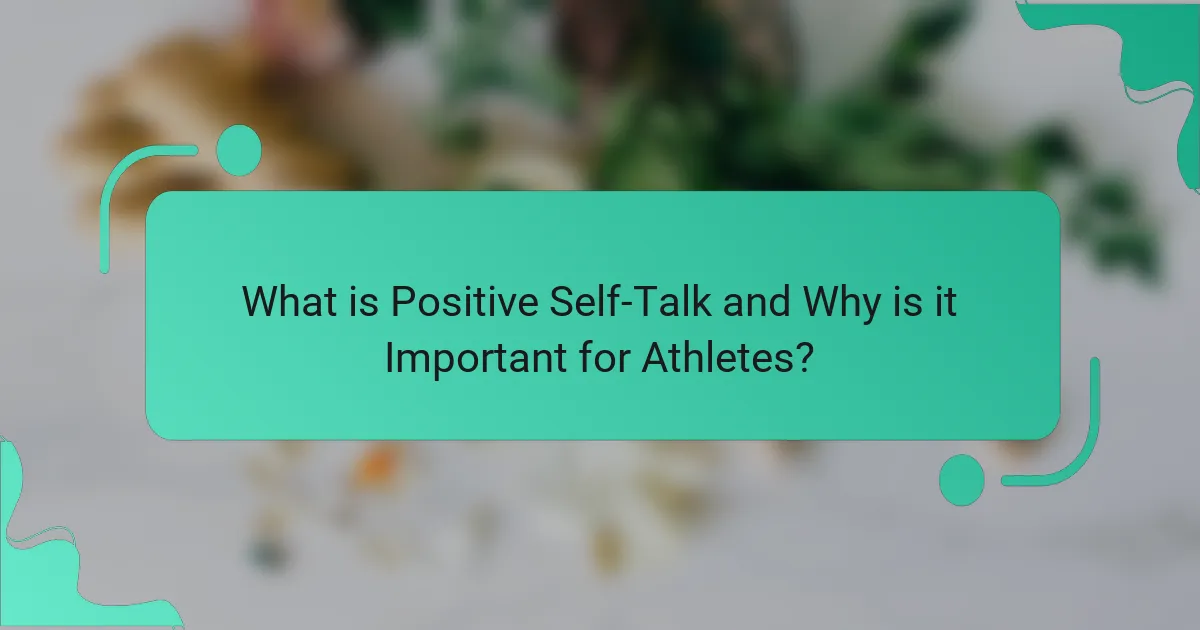 What is Positive Self-Talk and Why is it Important for Athletes?