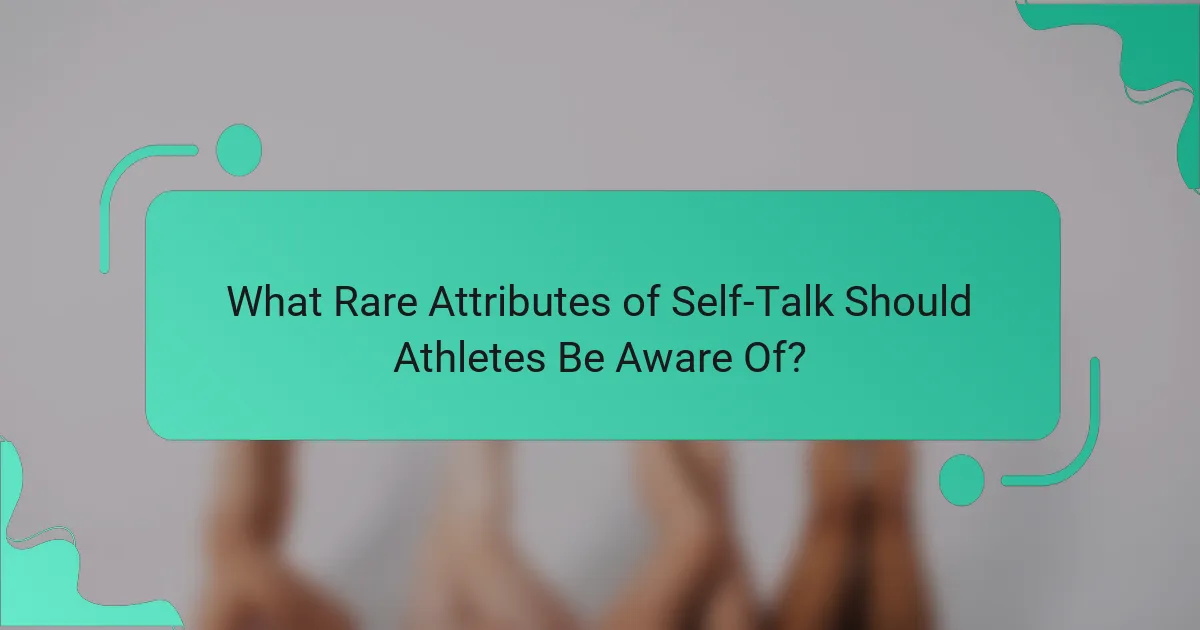 What Rare Attributes of Self-Talk Should Athletes Be Aware Of?