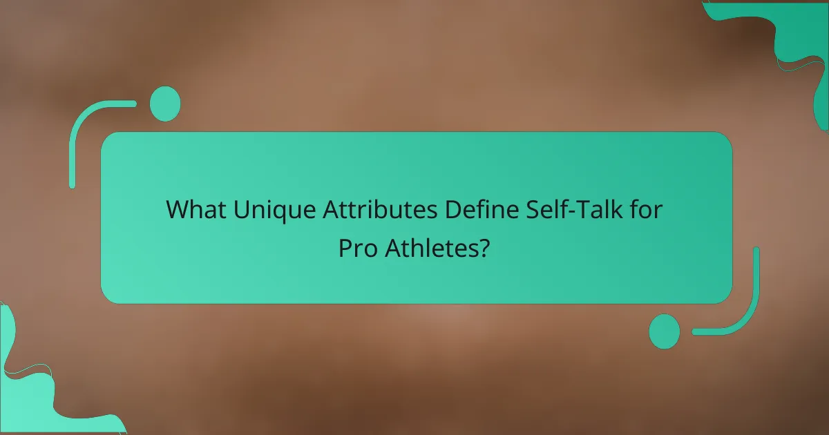 What Unique Attributes Define Self-Talk for Pro Athletes?