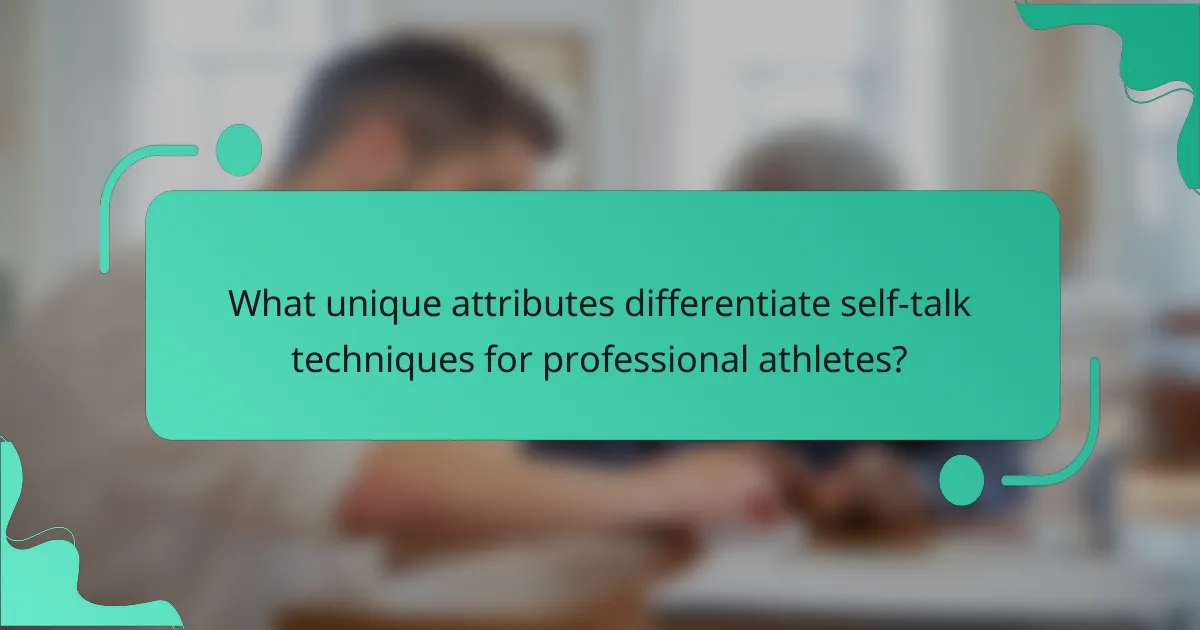 What unique attributes differentiate self-talk techniques for professional athletes?