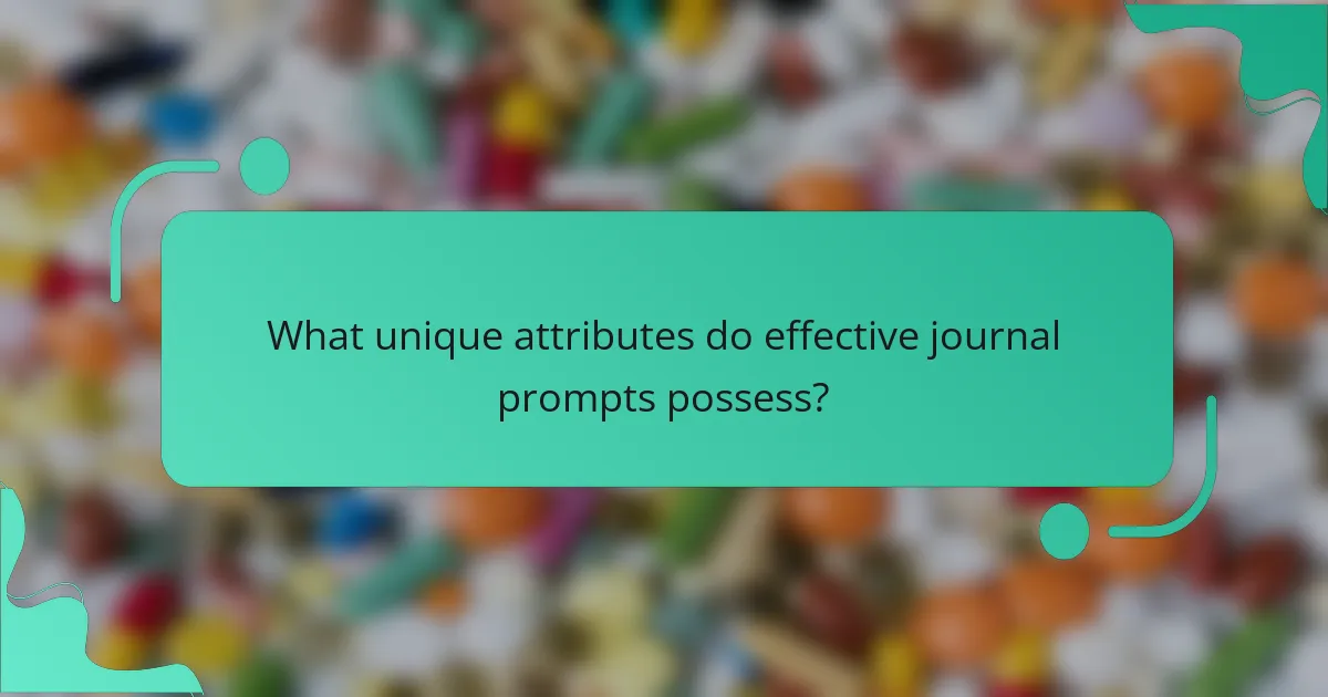 What unique attributes do effective journal prompts possess?