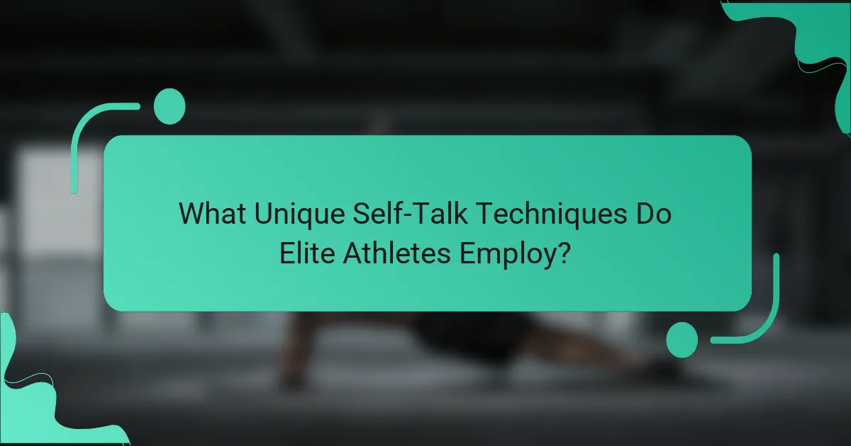 What Unique Self-Talk Techniques Do Elite Athletes Employ?